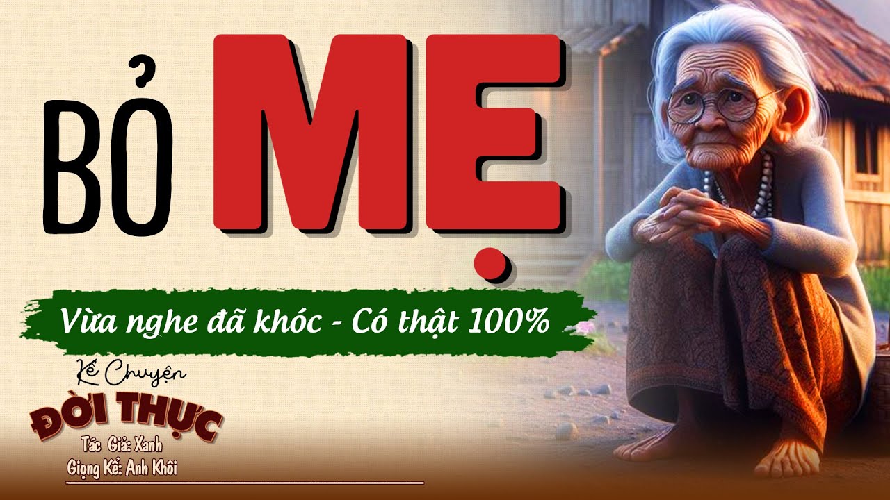 Vừa nghe đã òa khóc "BỎ MẸ" | Kể Chuyện Đêm Khuya 