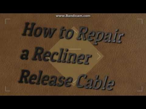 (Edited) How to Repair a Recliner Release Cable. Like it or Don't Want ...