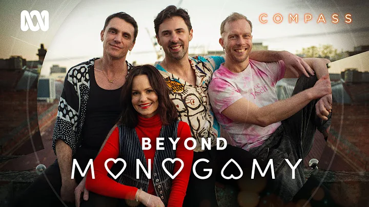 Inside polyamorous relationships and open marriages | Compass | ABC Australia