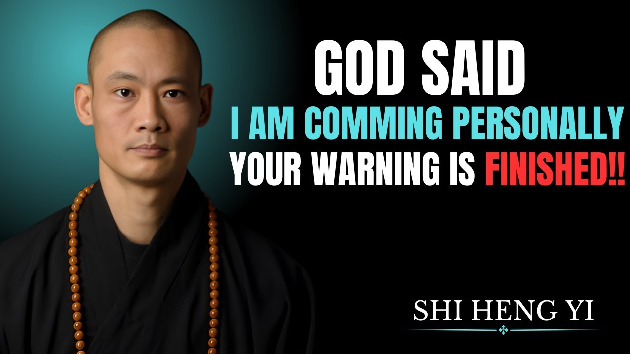 ⚠️ “GOD SAID: Personally, I Am Coming – This Is Your Final Warning Before It Happens | Shi Heng Yi ”