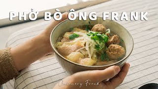 Phở Bò Ông Frank | Món Việt Nam Lừng Danh Thế Giới| ASMR Cooking| Culinary Frank