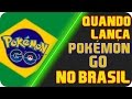 PGO: ESTAMOS PERTO !! Quando lança POKÉMON GO no Brasil ?!?!?!