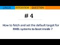 Linux Interview Q&A #4 - How to fetch and set the default target for RHEL systems to boot inside ?