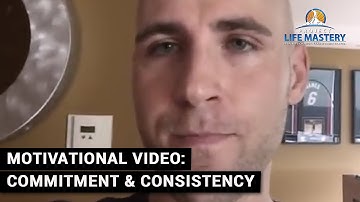 Motivational Video: Commitment & Consistency