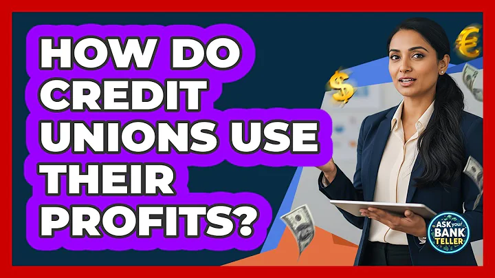 How Do Credit Unions Use Their Profits? - Ask Your Bank Teller