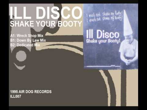 Ill Disco — ILL DISCO - SHAKE YOUR BOOTY (DOWN BY LAW MIX) [HQ] (2/3)