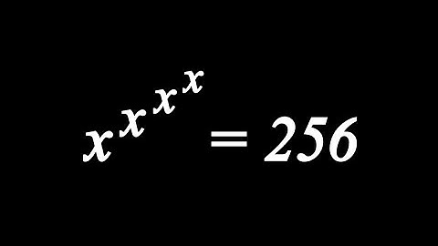 Exponential equation | x^x^x^x = 256