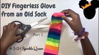 DIY Fingerless Glove from an Old Sock: Part 1