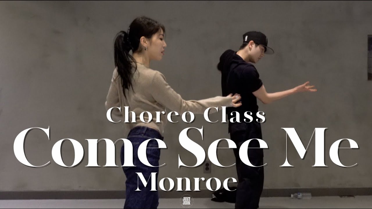 MONROE CHOREO CLASS | Teenear - Come See Me | @justjerkacademy ewha