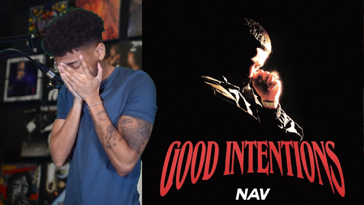 Nav - GOOD INTENTIONS is BAD!