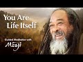 Tu sei la vita stessa - Meditazione guidata con Mooji