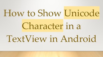 How to Show Unicode Character in a TextView in Android
