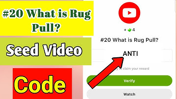 #20 What is Rug Pull? Seed video code | Seed video verify code today #20 What is Rug Pull?