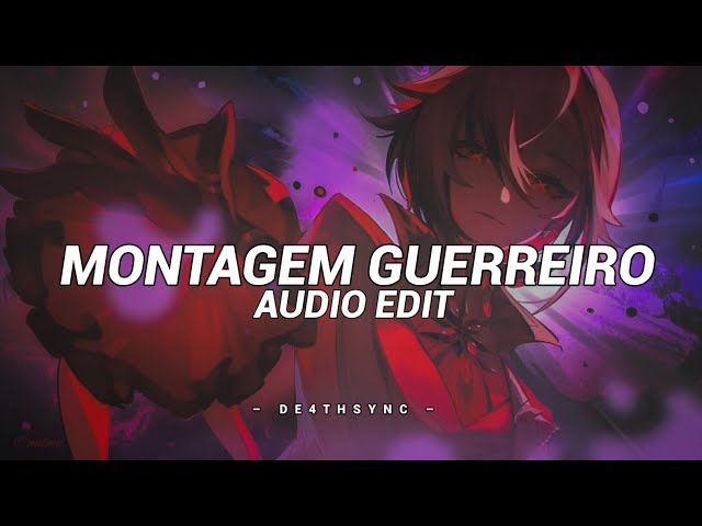 Montagem guerreiro V2 (slowed/Best part!) – avenxir, sunji [edit audio]