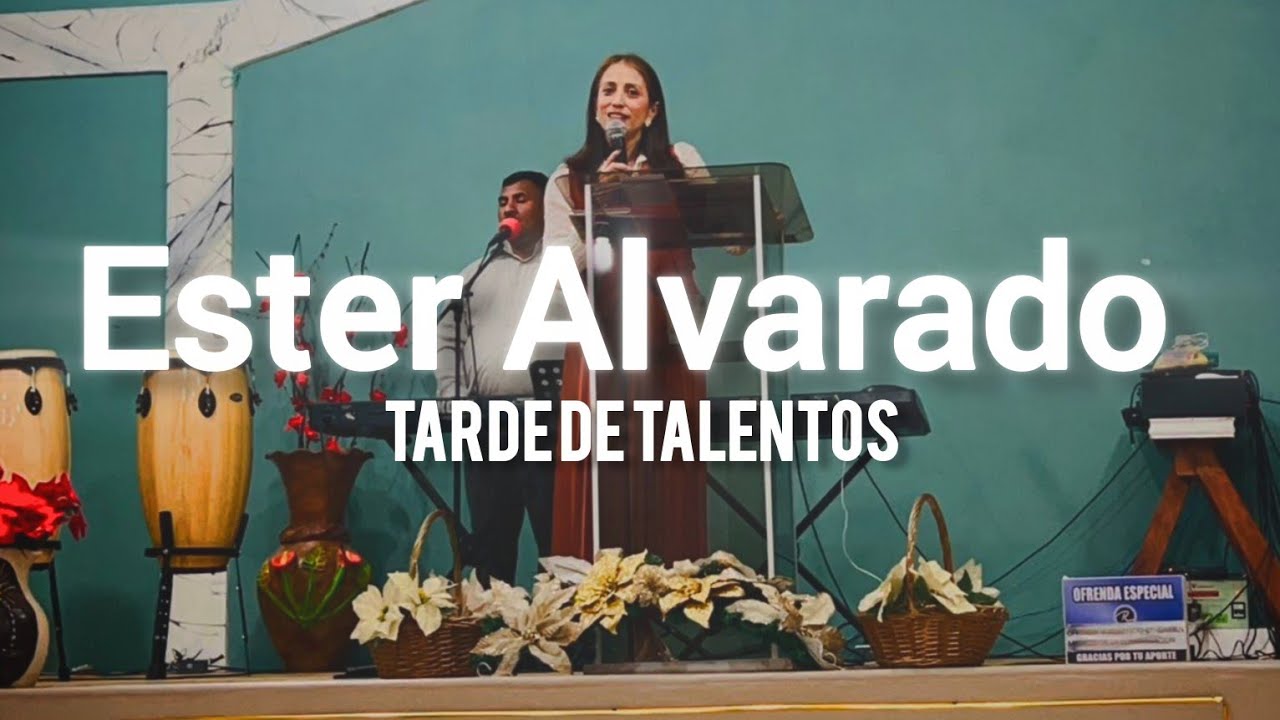 Tarde de talentos - Ester Alvarado • Iglesia Evangélica y Reformada Filadelfia 