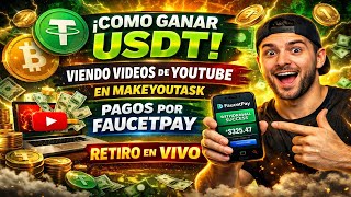 Ganar USDT sin invertir viendo videos | MakeyouTask Pagando a FAUCETPAY | Retiro EN VIVO