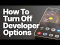How to Turn Off Developer Options on Android (Step-by-Step)