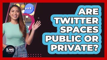 Are Twitter Spaces Public Or Private?