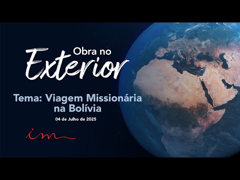 OBRA NO EXTERIOR - Igreja Cristã Maranata - Tema: "Viagem Missionária na bolívia"