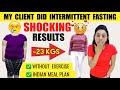 Best Intermittent Fasting Diet Plan To Lose Weight Fast | My Client Lost 23 Kgs | Full Day Diet Plan