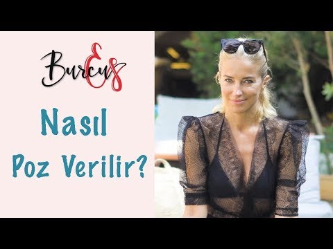 BurcuEs | Nasıl Poz Verilir?