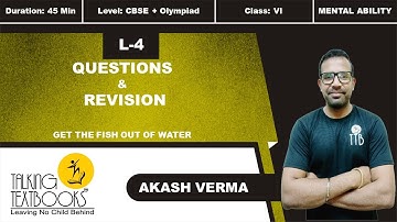 L-4 Revision | Chapter 10 Get the Fish Out Of Water Class 6 | Akash Verma | TTB