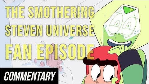 [Blind Reaction] The Smothering - Steven Universe Fan Episode