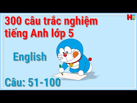 Video 300 câu trắc nghiệm tiếng Anh lớp 5: câu 51-100 | Hay... - youtube