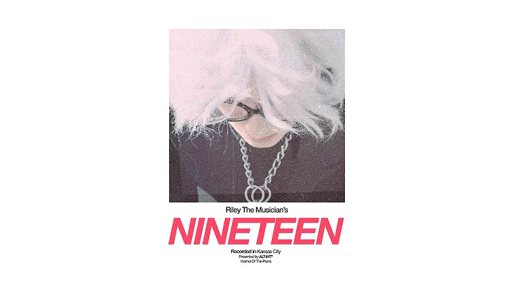 RILEY THE MUSICIAN - NINETEEN