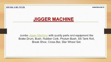 JIGGER MACHINE  | KEW ENGG. & MFG. PVT. LTD