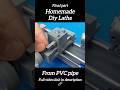 Homemade Diy lathe From PVC pipes part-4 | #diylathe #inventions #dcmotor #machine #diy #experiment