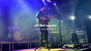 All That You Are (Lasso Lyric Edit) [zhd extended] - Bear&#39;s Den