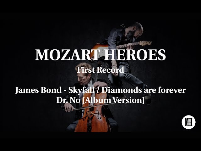 James Bond - Skyfall/Diamonds are forever, Dr. No : MOZART HEROES [Album Version] #mh3 class=