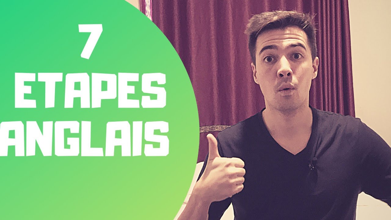 Apprendre L Anglais En 7 Étapes Simples Youtube