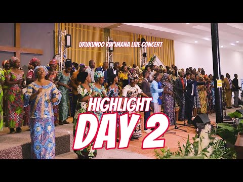 Highlight Day Two - 🥰Urukundo Rw' Imana Live Concert🥰