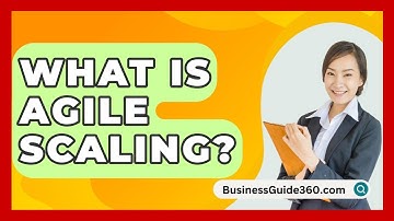 What Is Agile Scaling? - BusinessGuide360.com