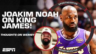 What Joakim Noah thinks of when he hears LeBron James: Greatness | SportsCenter