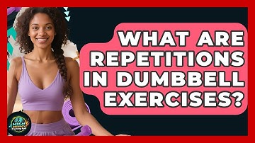 What Are Repetitions In Dumbbell Exercises? - High Energy Training Hub