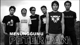 PETER PAN  - MENUNGGUMU