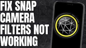 How to fix snap camera filters not loading?
