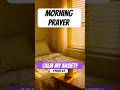 Anxious in the morning, pray this | 1 Peter 5:7 | Morning Prayer #thankyoulord #prayday #jesus