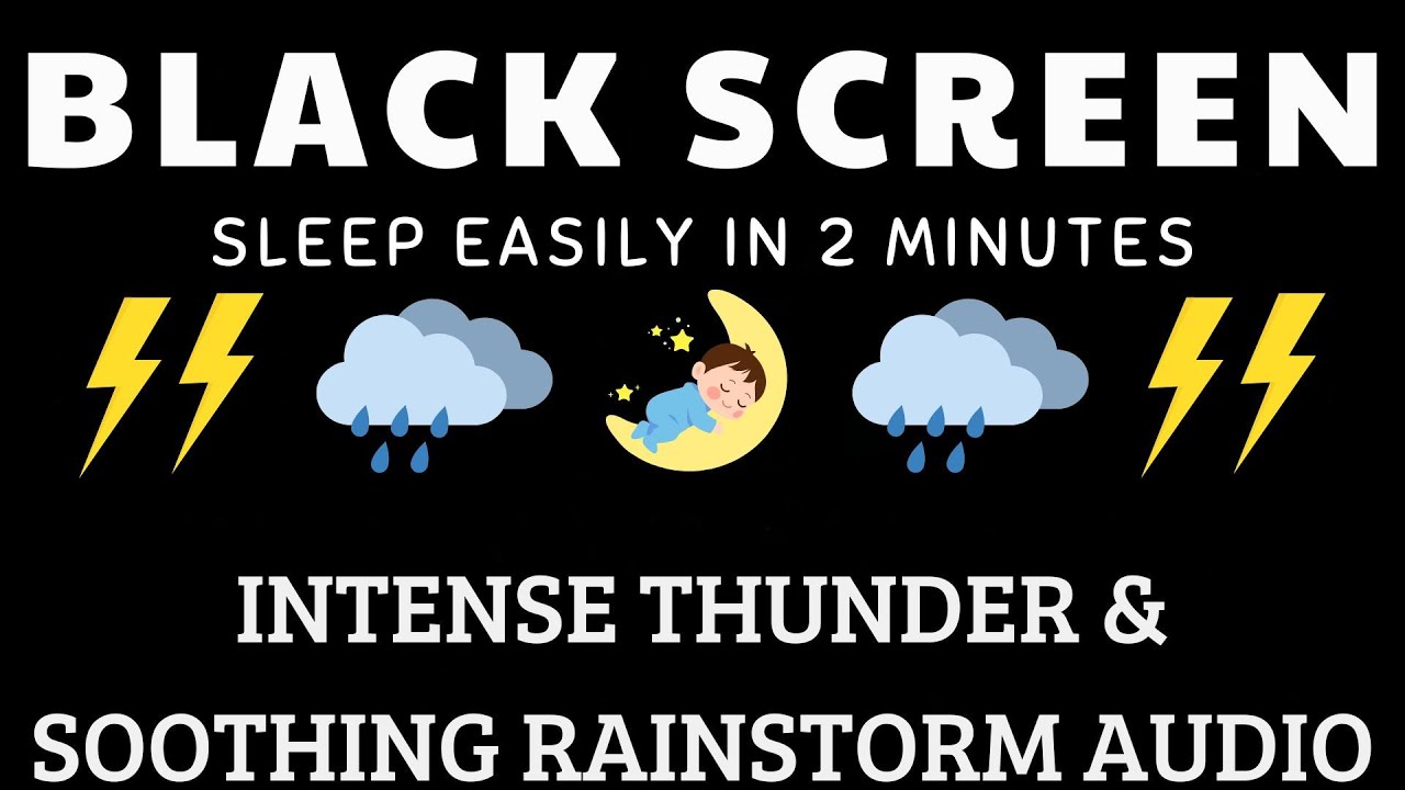 Sleep Easily In 2 Minutes with Intense Thunder & Soothing Rainstorm Audio - Relax Instantly