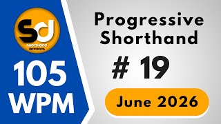 # 19 | 105 wpm | Progressive Shorthand June 2026 | Shorthand Dictations
