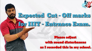 Expected CutOff marks for RGUKT - CET - IIIT Entrance Exam from best resources.