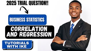 BUSINESS STATISTICS - CORRELATION AND REGRESSION 