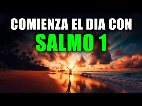ORACIÓN PODEROSA DE LA MAÑANA CON EL SALMO 1 | Bendición y Prosperidad Divina