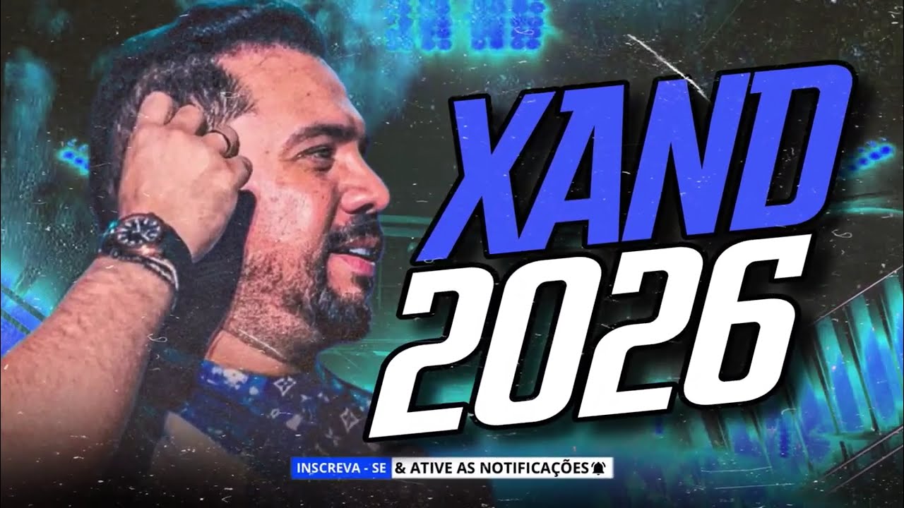 XAND AVIÃO JANEIRO 2026 - XAND AVIÃO CD NATAL & FIM DE ANO 2025 - XAND AVIÃO PRA PAREDÃO 2026