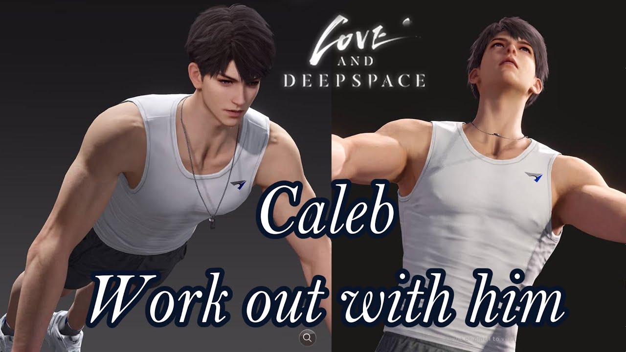 Caleb [ Quality time ] work out with him | no ads | love and DEEPSPACE