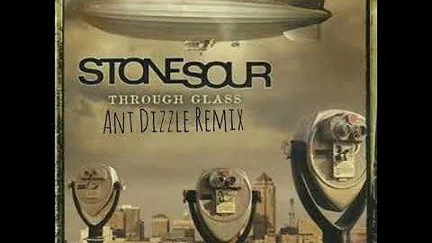 Through the Glass - Stone Sour (Ant Dizzle Remix)
