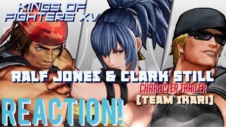 MISSION START King of Fighters XV Ralf Jones & Clark Still Character Trailer (Team Ikari) Reaction